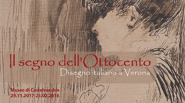 Il segno dell’Ottocento. Disegno italiano a Verona