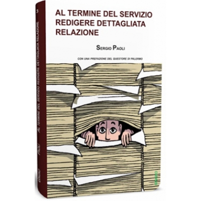 «Al termine del servizio redigere dettagliata relazione»