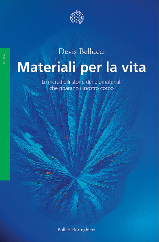 Materiali per la vita – Le incredibili storie dei biomateriali che riparano il nostro corpo