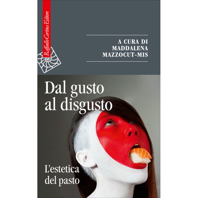 Dal gusto al disgusto. L’estetica del pasto