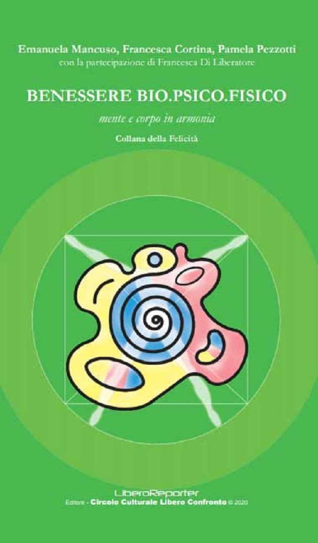 Da non perdere. Esce oggi il libro Benessere Bio.Psico.Fisico