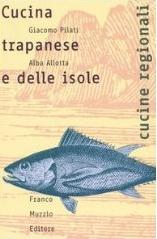 Cucina trapanese e delle isole. Le storie, il lavoro, il cibo