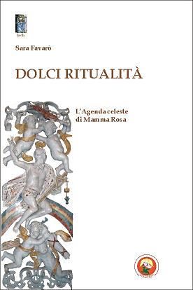 “DOLCI RITUALITA’ l’agenda celeste di Mamma Rosa”  di Sara Favarò