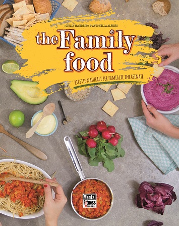 The Family Food. Ricette naturali per famiglie incasinate