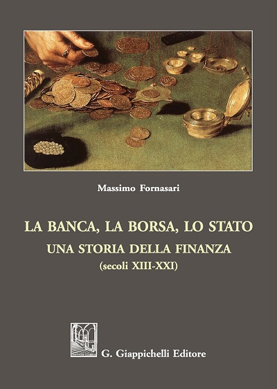 La banca, la borsa, lo Stato. Una storia della finanza