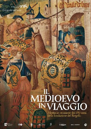 Il Medioevo in viaggio. Mostra in occasione dei 150 anni della fondazione del Bargello