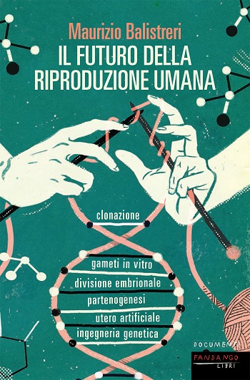 Letto per voi : il futuro della riproduzione umana
