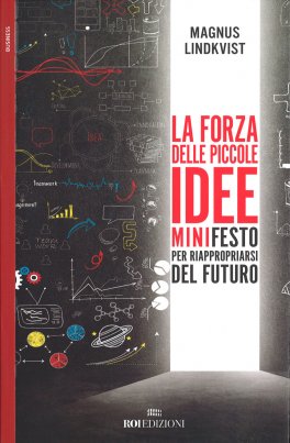 La forza delle piccole idee. Dedicato a tutti quelli che cadono, si rialzano e vincono