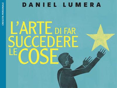 L’arte di far succedere le cose