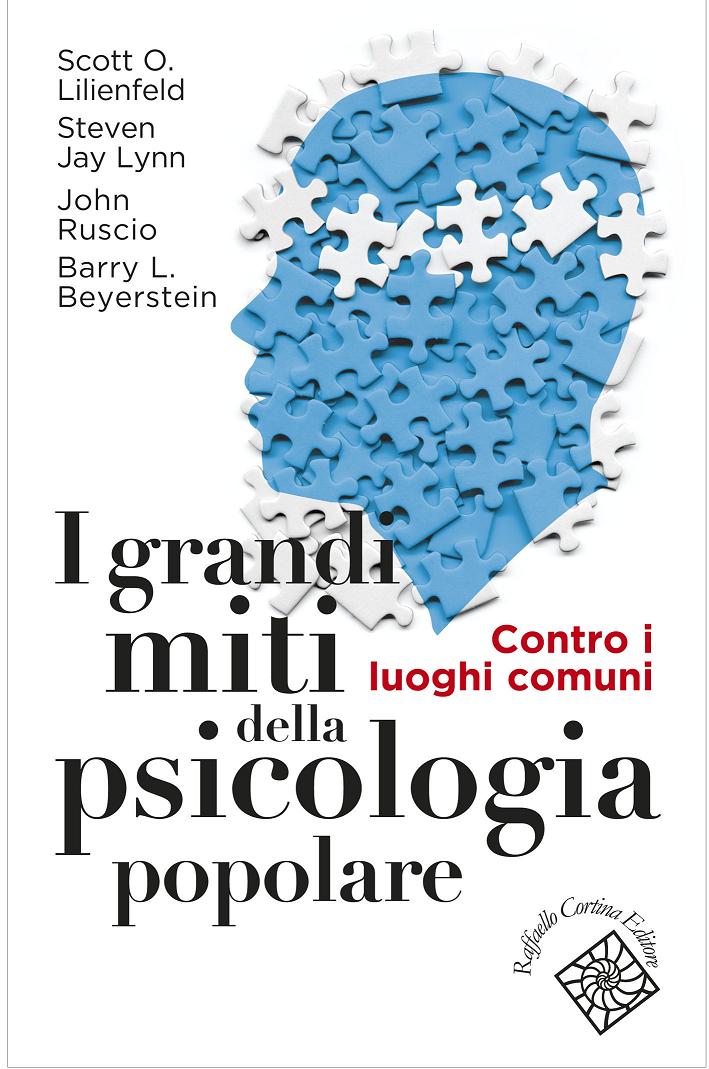 I grandi miti della psicologia popolare  Contro i luoghi comuni