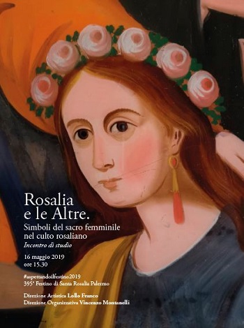 #aspettandoilfestino2019. Rosalia e le altre. Simboli del sacro femminile nel culto rosaliano