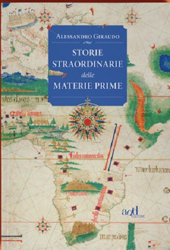 In libreria. Storie straordinarie delle materie prime di Alessandro Giraudo