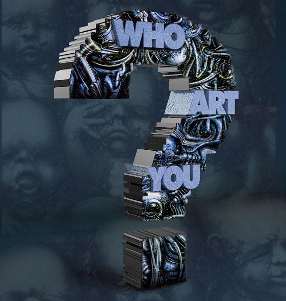 WHO ART YOU?